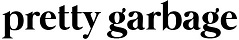 Pretty Garbage logo