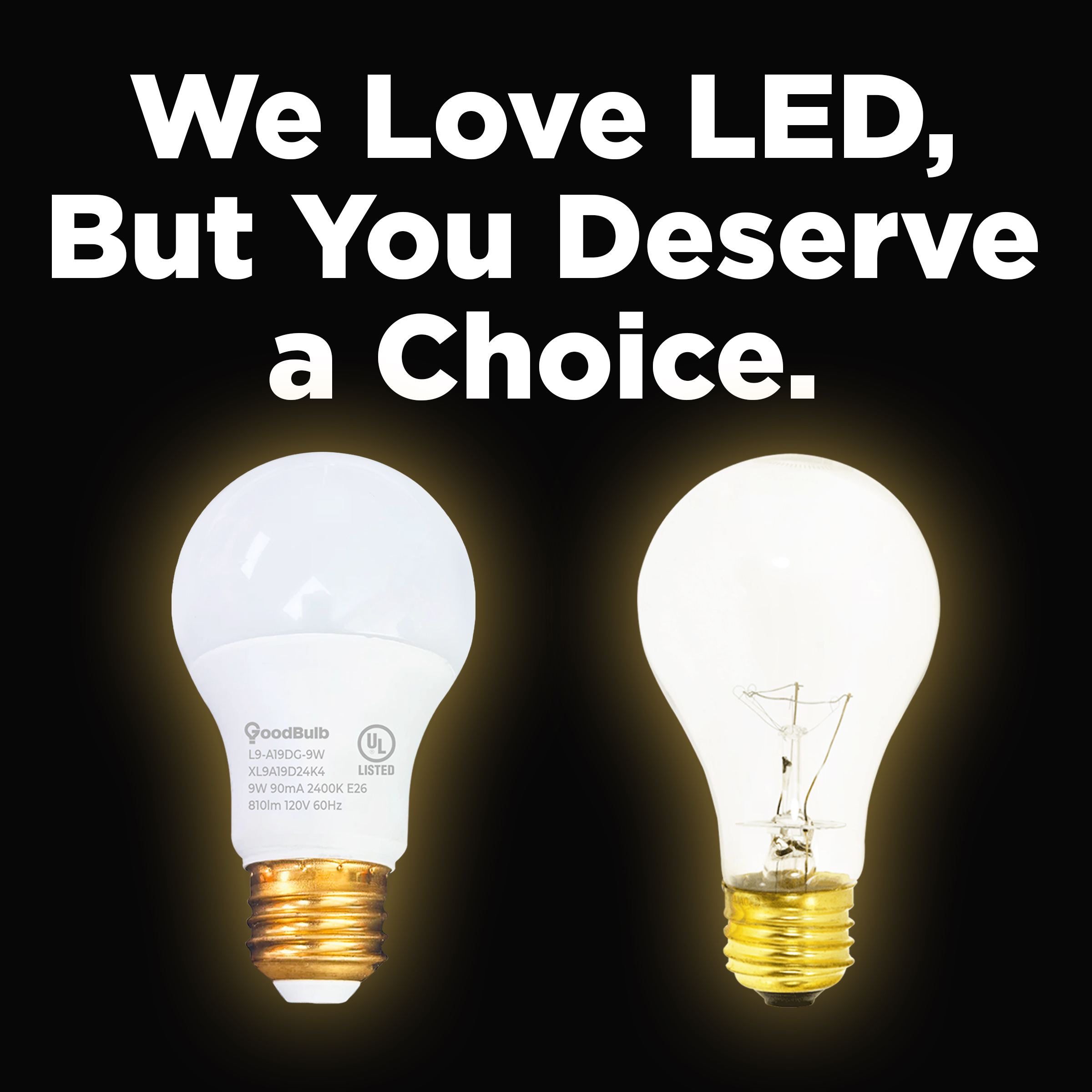 We all deserve to choose which light is best for our application.