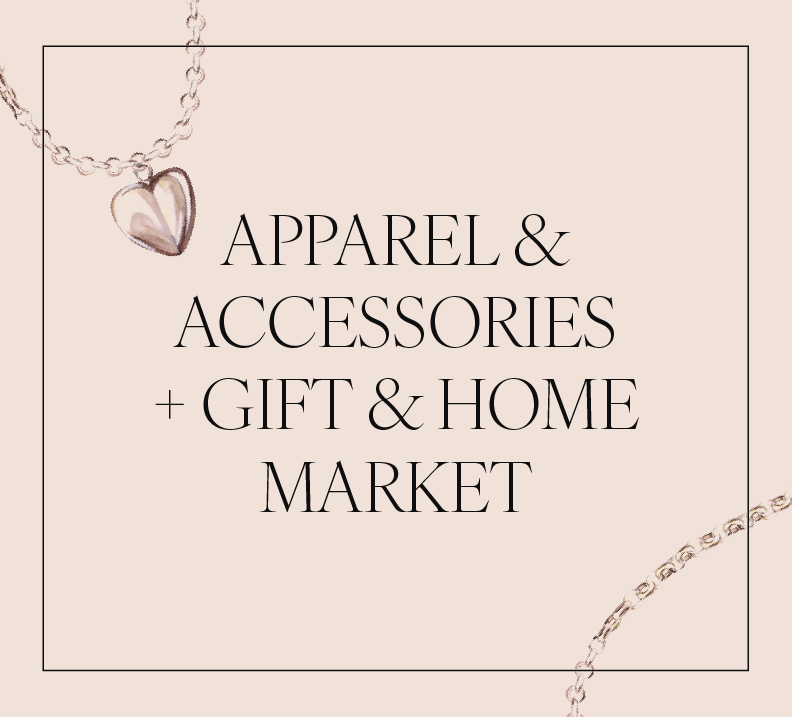Apparel & Accessories + Gift & Home Market